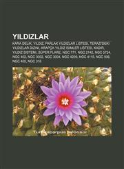 Yıldızlar Kara delik, Yıldız, Parlak yıldızlar listesi, Terazi'deki yıldızlar dizini, Arapça yıldız isimler listesi, Kadir, Yıldız sistemi,1233405063,9781233405060