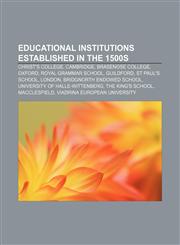 Educational institutions established in the 1500s Christ's College, Cambridge, Brasenose College, Oxford, Royal Grammar School, Guildford,1155848861,9781155848860