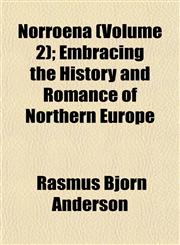 Norroena (Volume 2); Embracing the History and Romance of Northern Europe,1152441205,9781152441200