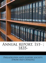 Annual report. 1st- ; 1835-,1149893400,9781149893401