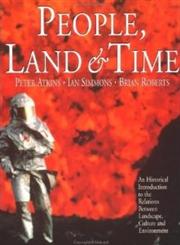 People, Land and Time An Historical Introduction to the Relations Between Landscape, Culture and Environment,0340677147,9780340677148