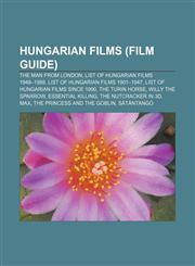 Hungarian films (Film Guide) The Man from London, List of Hungarian films 1948-1989, List of Hungarian films 1901-1947,1156501660,9781156501665