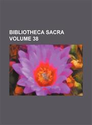Bibliotheca Sacra Volume 38,115415579X,9781154155792