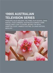 1990s Australian television series Farscape, Blue Heelers, The Tribe, Play School, DAAS Kapital, Four Corners,1156673593,9781156673591