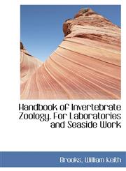 Handbook of Invertebrate Zoology. For Laboratories and Seaside Work,1110391307,9781110391301