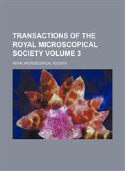Transactions of the Royal Microscopical Society Volume 3,1231270624,9781231270622