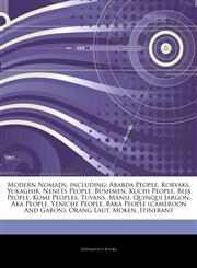 Articles On Modern Nomads, including Ababda People, Koryaks, Yukaghir, Nenets People, Bushmen, Kuchi People, Beja People, Komi Peoples, Tuvans, Mansi, Quinqui Jargon, Aka People, Yeniche People, Baka People (cameroon And Gabon),1242500952,9781242500954