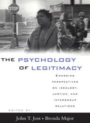 The Psychology of Legitimacy Emerging Perspectives on Ideology, Justice, and Intergroup Relations,0521786991,9780521786997
