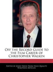 Off the Record Guide to the Film Career of Christopher Walken,1240939396,9781240939398