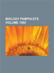Biology Pamphlets Volume 1502,1231842946,9781231842942