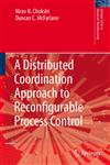 A Distributed Coordination Approach to Reconfigurable Process Control,1848000596,9781848000599