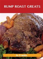 Rump Roast Greats Delicious Rump Roast Recipes, the Top 80 Rump Roast Recipes,148854042X,9781488540424