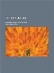 Die Sebalds; Roman Aus Der Gegenwart,1234634155,9781234634155