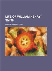 Life of William Henry Smith,1151276286,9781151276285