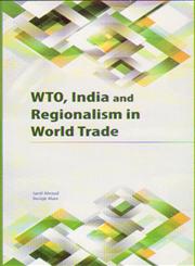 WTO, India and Regionalism in World Trade,817708321X,9788177083217