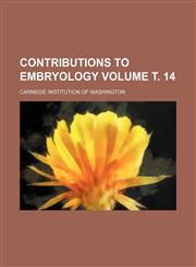 Contributions to embryology Volume т. 14,1236317882,9781236317889