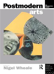 The Postmodern Arts An Introductory Reader,0415126118,9780415126113