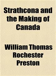 Strathcona and the Making of Canada,1150756055,9781150756054