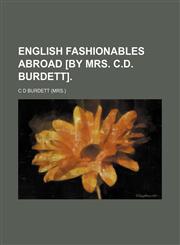 English Fashionables Abroad [By Mrs. C.d. Burdett].,1151051683,9781151051684