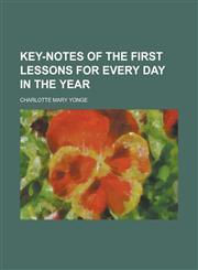 Key-notes of the first Lessons for every day in the year,1236785258,9781236785251