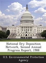 National Dry Deposition Network, Second Annual Progress Report, 1988,1289205019,9781289205010