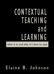 Contextual Teaching and Learning What It Is and Why It's Here to Stay,0761978658,9780761978657