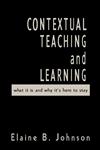 Contextual Teaching and Learning What It Is and Why It's Here to Stay,0761978658,9780761978657