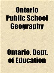 Ontario Public School Geography,115494493X,9781154944938