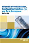 Financial Decentralization, Panchayati Raj Institutions (PRIs) and Rural Development in India 1st Edition,8177082574,9788177082579