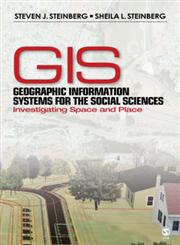 Geographic Information Systems for the Social Sciences Investigating Space and Place,0761928731,9780761928737