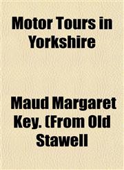 Motor Tours in Yorkshire,1153044560,9781153044561