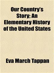 Our Country's Story; An Elementary History of the United States,1153085925,9781153085922