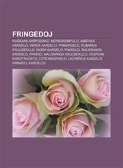 Fringedoj Ruĝkapa karpodako, Kernorompulo, Amerika kardelo, Verda kardelo, Pinkardelo, Rubanda krucbekulo, Nigra kardelo, Pinikolo, Malgranda kardelo, Fringo, Malgranda krucbekulo, Vespera kokotraŭsto, Citronkardelo, Laŭrenca kardelo, Kanario,1233334204,9781233334209