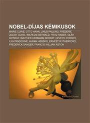 Nobel-Dijas Kemikusok Marie Curie, Otto Hahn, Linus Pauling, Frederic Joliot-Curie, Wilhelm Ostwald, Fritz Haber, Olah Gyorgy,1232891045,9781232891048