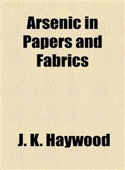 Arsenic in Papers and Fabrics,1154616398,9781154616392