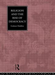 Religion and the Rise of Democracy,0415026032,9780415026031