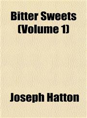 Bitter Sweets (Volume 1),115330161X,9781153301619
