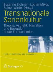 Transnationale Serienkultur Theorie, Asthetik, Narration Und Rezeption Neuer Fernsehserien,3531178687,9783531178684