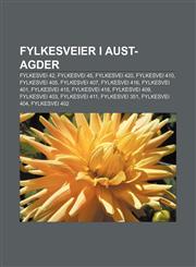 Fylkesveier i Aust-Agder Fylkesvei 42, Fylkesvei 45, Fylkesvei 420, Fylkesvei 410, Fylkesvei 405, Fylkesvei 407, Fylkesvei 416, Fylkesvei 401,1232780618,9781232780618