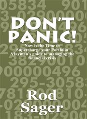 Don't Panic! Now Is the Time to Supercharge Your Portfolio: A Layman's Guide to Managing the Financial Crisis,1451210043,9781451210040