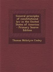 General Principles of Constitutional Law in the United States of America; - Primary Source Edition,1293752029,9781293752029