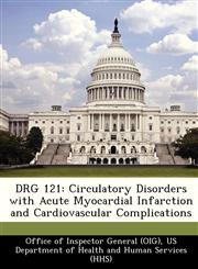 DRG 121 Circulatory Disorders with Acute Myocardial Infarction and Cardiovascular Complications,1249316189,9781249316183
