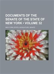 Documents of the Senate of the State of New York (Volume 32),115420328X,9781154203288