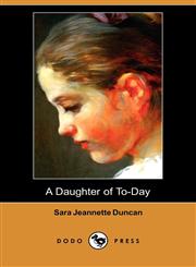 A Daughter of To-Day (Dodo Press),1409932575,9781409932574