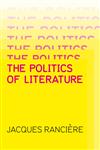 The Politics of Literature,0745645305,9780745645308