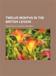 Twelve Months in the British Legion,1151285099,9781151285096