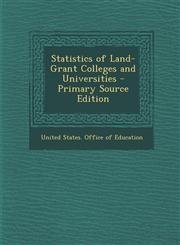 Statistics of Land-Grant Colleges and Universities - Primary Source Edition,1295156423,9781295156429
