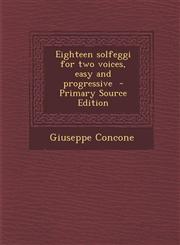 Eighteen solfeggi for two voices, easy and progressive  - Primary Source Edition,1293233021,9781293233023