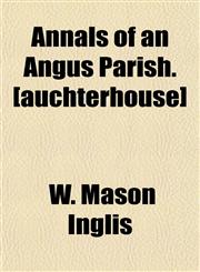 Annals of an Angus Parish. [auchterhouse],1151888583,9781151888587