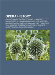 Opera history Castrati, Opera, Castrato, Farinelli, Gaspare Pacchierotti, Alessandro Moreschi, Luigi Marchesi, Origins of opera,1233119931,9781233119936